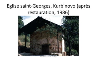 Eglise saint-Georges, Kurbinovo (après restauration, 1986)