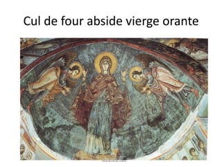 Cul de four abside vierge orante
