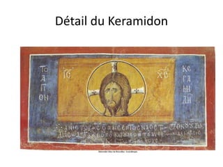 Détail du Keramidon