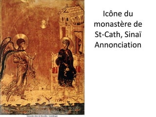 Icône du monastère de St-Cath, Sinaï Annonciation 