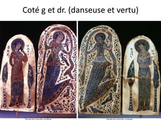 Coté g et dr. (danseuse et vertu)
