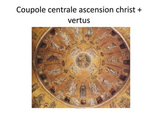 Coupole centrale ascension christ + vertus