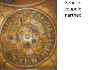 Genèse: coupole narthex