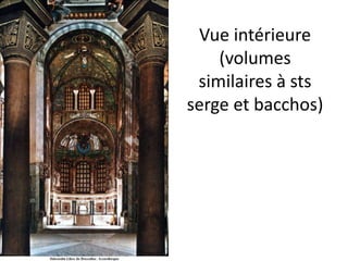 Vue intérieure (volumes similaires à sts serge et bacchos)