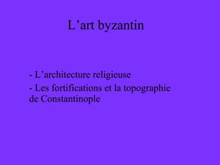 L’art byzantin ,[object Object],[object Object]
