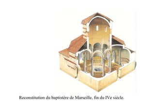 Reconstitution du baptistère de Marseille, fin du IVe siècle.
 