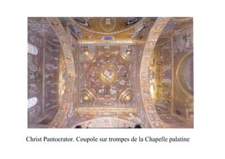 Christ Pantocrator. Coupole sur trompes de la Chapelle palatine
 