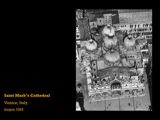 Saint Mark’s Cathedral Venice, Italy begun 1063 
