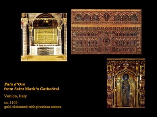 Pala d’Oro from Saint Mark’s Cathedral Venice, Italy ca. 1105 gold cloisonné with precious stones 