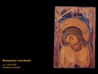 Hodegetria, icon (back) ca. 1150-1200 tempera on wood 