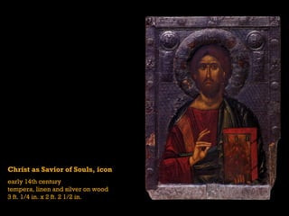 Christ as Savior of Souls, icon early 14th century tempera, linen and silver on wood 3 ft. 1/4 in. x 2 ft. 2 1/2 in. 