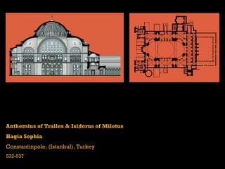 Anthemius of Tralles & Isidorus of Miletus
Hagia Sophia
Constantinpole, (Istanbul), Turkey
532-537
 