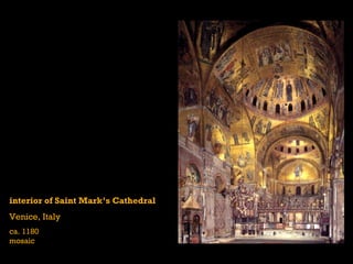 interior of Saint Mark’s Cathedral
Venice, Italy
ca. 1180
mosaic
 
