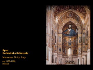 Apse
Cathedral at Monreale
Monreale, Sicily, Italy
ca. 1180-1190
mosaic
 