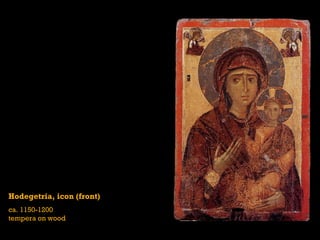 Hodegetria, icon (front)
ca. 1150-1200
tempera on wood
 