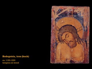 Hodegetria, icon (back)
ca. 1150-1200
tempera on wood
 
