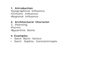 1. Introduction
•Geographical Influence
•Climatic influence
•Regional influence
2. Architectural Character
3. Planning
•Fo...