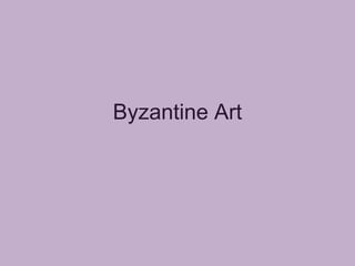 Byzantine Art
 