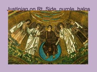 Justinian on Rt. Side, purple, halos
 