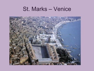 St. Marks – Venice
 