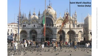 Saint Mark’s Basilica
Venice (Italy)