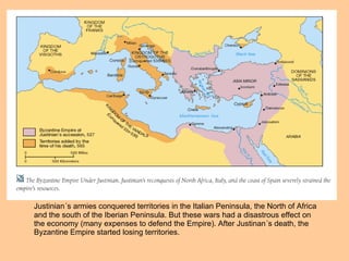 <ul><li>Justinian´s armies conquered territories in the Italian Peninsula, the North of Africa and the south of the Iberia...