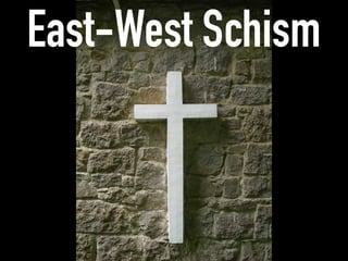 East-West Schism
 