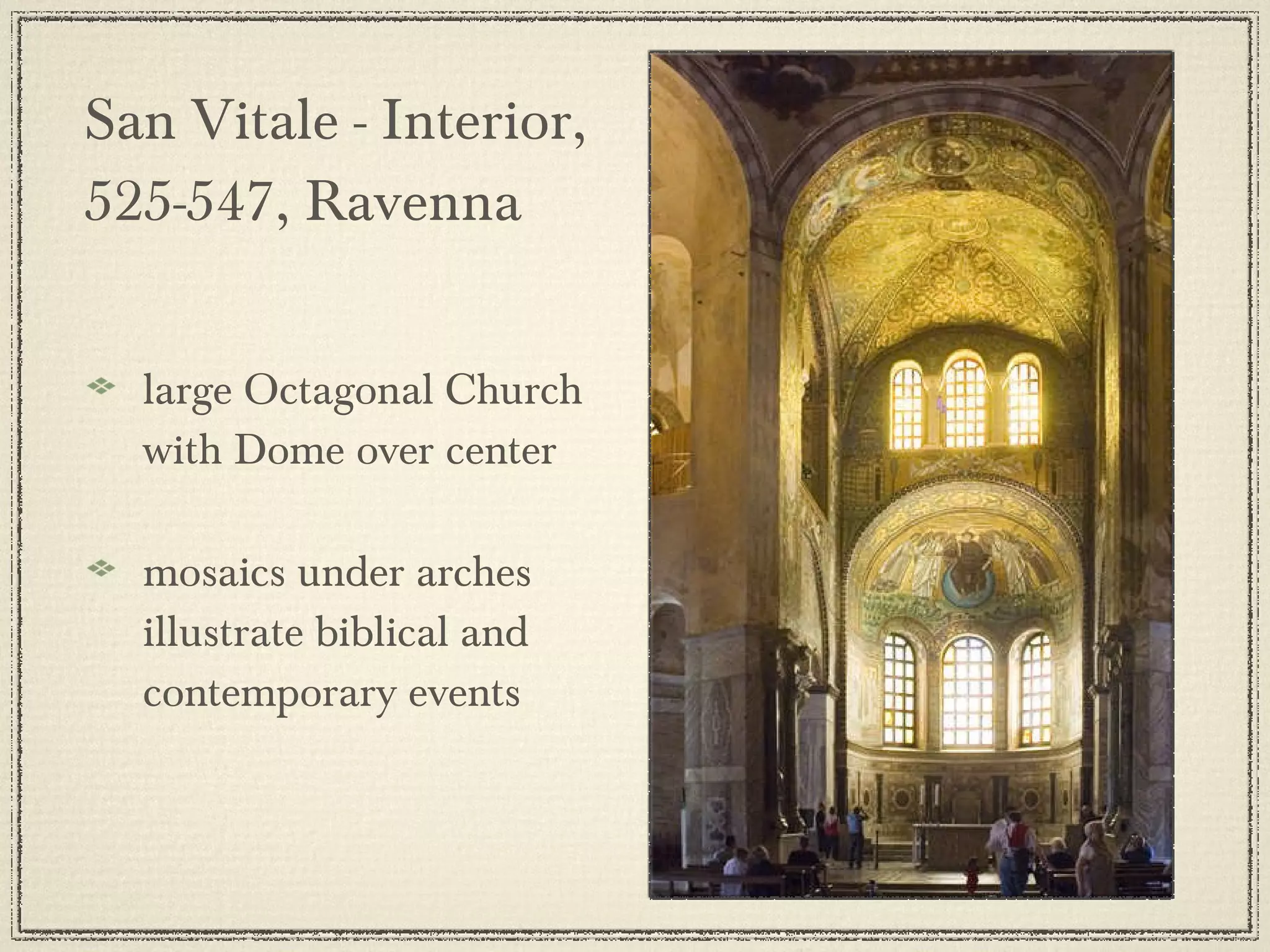 large Octagonal Church with Dome over center mosaics under arches illustrate biblical and contemporary events San Vitale - Interior,  525-547, Ravenna 