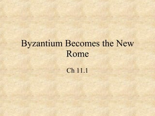 Byzantium Becomes the New Rome Ch 11.1 