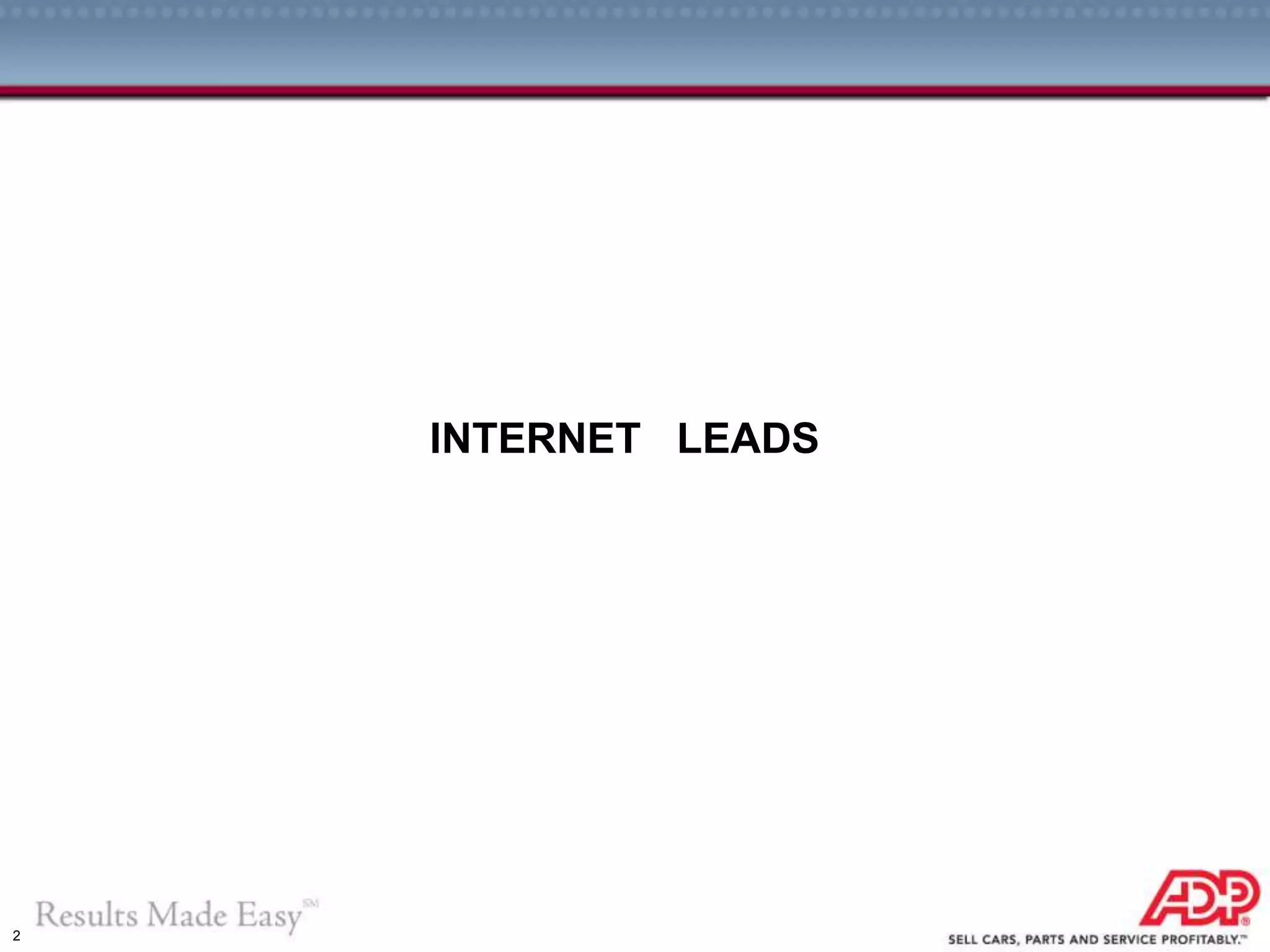 2
INTERNET LEADS
 