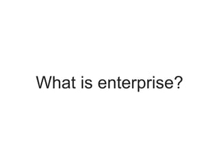 What is enterprise?
 