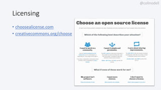 @colinodell
Licensing
• choosealicense.com
• creativecommons.org/choose
 