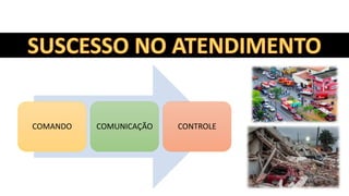 COMANDO COMUNICAÇÃO CONTROLE
 