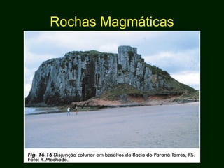 Rochas Magmáticas
 