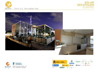 SDE2010 – H.0.U.S.E. Nottingham Team




                                       COLLA BORA TORS   MEDIA
                                                         PA RTNERS




        Edwin Rodríguez Ubiñas, AIA
        SDE Competition Manager
 