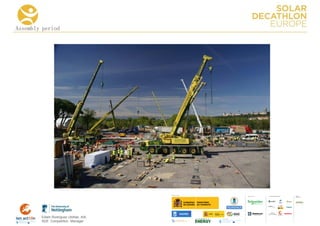 Assembly period




                                      COLLA BORA TORS   MEDIA
                                                        PA RTNERS




        Edwin Rodríguez Ubiñas, AIA
        SDE Competition Manager
 