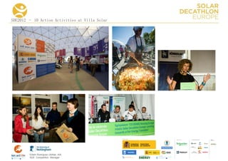 SDE2012 – 10 Action Activities at Villa Solar




                                                COLLA BORA TORS   MEDIA
                                                                  PA RTNERS




        Edwin Rodríguez Ubiñas, AIA
        SDE Competition Manager
 