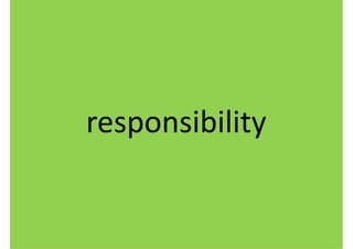 responsibility
 