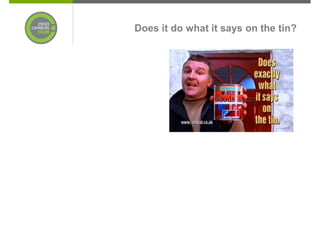 Does it do what it says on the tin?
 