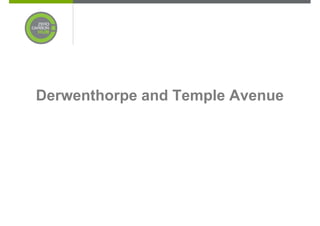 Derwenthorpe and Temple Avenue
 