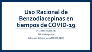 Dr. Marcelo Rojas Barba
Médico Psiquiatra
Subunidad de Salud Mental SEDES-CBBA
 