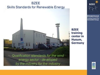 BZEE
training
center in
Husum,
Germany
 