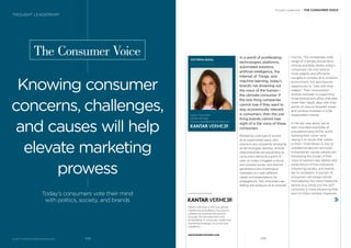 BrandZ™ Top 100 Most Valuable Global Brands 2017
The Consumer Voice
Knowing consumer
concerns, challenges,
and causes will help
elevate marketing
prowess
Today’s consumers vote their mind
with politics, society, and brands
VICTORIA SAKAL
Senior Consultant
Kantar Vermeer
Victoria.Sakal@kantarvermeer.com
In a world of proliferating
technologies, platforms,
automated solutions,
artiﬁcial intelligence, the
Internet of Things, and
machine learning, today’s
brands risk drowning out
the voice of the human—
the ultimate consumer. If
the one thing companies
cannot lose if they want to
stay economically relevant
is consumers, then the one
thing brands cannot lose
sight of is the voice of those
consumers.
Marketing continues to evolve
at an exponential pace: new
solutions are constantly emerging
as technologies develop, brands’
responsibilities are expanding as
consumers demand a point of
view on today’s biggest cultural
and societal issues, and distinct
generations are challenging
marketers to meet different
needs and expectations for
engagement. Yet consumers are
feeling the pressure of an evolved
role too. The increasingly wide
range of channels and product
choices available means today’s
consumers not only have to
more adeptly and efficiently
navigate a complex and cluttered
environment, but also have an
opportunity to “vote with their
wallets.” Their consumption
choices translate to supporting
those brands and offers that best
meet their needs, align with their
points of view on broader issues,
and conduct business in a fair,
respectable manner.
In the last year alone, we’ve
seen countless examples of
populations around the world
realizing their voice—and
raising it on issues that matter
to them. From Brexit to the US
presidential election and even
humanitarian causes, people are
harnessing the power of their
voice to express new desires and
expectations of the institutions
inﬂuencing society, and brands
are no exception. A portion of
consumers will always remain
motivated by the more traditional
factors (e.g. price), but the 2017
consumer is more discerning than
ever on more complex measures.
Thought Leadership / THE CONSUMER VOICE
THOUGHT LEADERSHIP
Kantar Vermeer is the only global
marketing consultancy focused on
unleashing purpose-led growth
through the development and
embedding of consumer insight-led
marketing strategy, structure and
capability.
www.kantarvermeer.com
249248
 