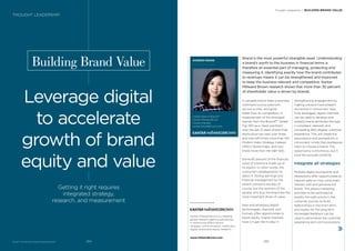 BrandZ™ Top 100 Most Valuable Global Brands 2017
Building Brand Value
Leverage digital
to accelerate
growth of brand
equity and value
Getting it right requires
integrated strategy,
research, and measurement
DOREEN WANG
Global Head of BrandZ™
Kantar Millward Brown
Doreen.Wang@
kantarmillwardbrown.com
Brand is the most powerful intangible asset. Understanding
a brand’s worth to the business in ﬁnancial terms is
therefore an essential part of managing, protecting and
measuring it. Identifying exactly how the brand contributes
to revenues means it can be strengthened and improved
to keep the business relevant and competitive. Kantar
Millward Brown research shows that more than 30 percent
of shareholder value is driven by brands.
A valuable brand helps a business
command a price premium,
survive a crisis, and grow
faster than its competitors. A
measurement of the strongest
brands from the BrandZ™ Global
Top 100 as a “stock portfolio”
over the last 12 years shows their
share price has risen over three
and one-half times more than the
Modern Index Strategy Indexes
(MSCI) World Index, and two-
thirds more than the S&P 500.
Some 60 percent of the ﬁnancial
value of a brand is made up of
its equity—in other words, the
consumer’s predisposition to
select it. Strong earnings and
ﬁnancial management by the
parent company are key, of
course, but the opinions of the
people who buy the brand are the
most important driver of value.
New and emerging digital
technologies, channels, and
formats offer opportunities to
boost equity. Digital channels
have a huge role to play in
strengthening engagement by
making a brand more present
and active in consumers’ lives.
Fully leveraged, digital channels
can be used to develop and
amplify brand attributes through
a consistent, relevant, and
compelling 360-degree customer
experience. This will create the
associations and perceptions in
consumers’ minds that predispose
them to choose a brand. The
opportunity is enormous, but it
must be pursued correctly.
Integrate all strategies
Multiple digital touchpoints and
interactions offer opportunities to
capture data on how consumers
interact with and perceive the
brand. This allows marketing
activities to be optimized at
exactly the right points in the
customer journey to build
relationships in the short term,
and loyalty for the long term.
Immediate feedback can be
used to personalize the customer
experience and communications.
Thought Leadership / BUILDING BRAND VALUE
THOUGHT LEADERSHIP
Kantar Millward Brown is a leading
global research agency specialising
in advertising effectiveness,
strategic communication, media and
digital, and brand equity research.
www.millwardbrown.com
285284
 