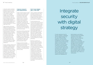BrandZ™ Top 100 Most Valuable Global Brands 2017
Consumers expect a seamless
experience across all channels,
and every interaction should
reﬂect the brand’s values and
work towards a collective
purpose. First, the digital
strategy needs to be aligned
across all channels. This may
sound obvious, but nearly one-
third of marketers aren’t setting
integrated digital strategies
across desktops, laptops, mobile
devices, and social platforms
(Kantar Millward Brown’s Getting
Digital Right, 2016).
Digital channels must also be
aligned with traditional channels,
so that brand experiences can
be connected. Most importantly,
everything must be linked to the
brand proposition. The brand,
marketing, and digital strategies
also need to interlock with
the overall business strategy,
so all activities feed a core
set of objectives and serve
the overarching vision. Data
from multiple sources can be
combined to reveal rich insights
into consumers’ behavior and
preferences.
Another challenge created by the
proliferation of digital channels
is building a brand experience
that is completely consistent
across all touchpoints. If data is
not joined up, or one part of the
experience “jars” with the rest—
for instance, great advertising
drives customers to the website,
but the items appearing in the ad
are not in stock—this can have a
negative impact on perceptions
and, therefore, brand value.
3 Thought Leadership
Improve research
and measurement
There’s a growing need for quality
insight to inform strategic brand
management decisions—both
around the role each digital
channel plays in achieving
objectives, and on consumer
behavior, which is constantly
shifting. Only 45 percent of
marketers feel conﬁdent their
organization understands the
consumer journey (Getting Digital
Right), indicating that more
than half of businesses are not
reaching and inﬂuencing people
at the right time, in the right way,
with the right content.
According to Getting Digital Right,
59 percent of marketers are still
not conﬁdent in their use of big
data. All the information a brand
needs to grow its value is already
available; it is the marketing and
brand departments’ responsibility
to challenge their agency and
media partners to help them
derive actionable insights.
Measuring the ROI of digital
marketing and branding activities
along the customer journey
against KPIs is also essential, as is
evaluation of the effectiveness of
advertising, to link brand activity
directly to sales.
Thought Leadership / BUILDING BRAND VALUE
Don’t treat digital
like a “free ride”
There is a general misperception
that digital channels are “free”—
and some businesses have cut
their marketing and branding
budgets accordingly. Investment
is still necessary to establish
brand equity in the digital space.
A brand proposition that
consumers see as distinctive and
unique has the potential to drive
value, but this proposition needs
to be ampliﬁed with advertising
and marketing. Those brands in
the BrandZ™ Global Top 100 that
have both a strong proposition
and excellent advertising—
which include IBM, FedEx, Ikea,
Nike, BMW, Colgate, Google,
Samsung, Chanel, McDonald’s,
and Coca-Cola—have grown
their value three times faster in
the last decade than those with
a strong proposition but weaker
advertising.
Brands are valuable, and
they drive revenues. Business
should be unafraid to embrace
digital formats to build their
brands’ presence and engage
consumers. By being the ﬁrst to
try something new, and investing
to keep up with dramatic
developments in technology,
companies can increase the
contribution the brand makes
to the bottom line. Most of
all, the digital strategy should
not be considered simply as a
roadmap for leveraging digital
formats. Digital is a way of life
for consumers, and it should be
the same for the businesses that
serve them.
It’s also imperative that the
security strategy is integrated
with the digital strategy. For
the sake of effective data
protection and information
management, security controls
need to evolve as the business
adopts new technologies
and ways of working, and as
customer journeys develop.
As a business becomes more
customer-centric, data should
be sufficiently protected at
every point it is collected,
shared, used, and stored.
Silos are being broken down,
systems and databases are
being linked up, and data is
ﬂowing through cloud-based
applications and mobile
devices. Loss of conﬁdential
customer details at any
weak point in a business’s
infrastructure or processes can
damage a brand’s reputation
overnight to an extent that
may never be completely
repaired. The transparency of
digital business makes it easy
for a customer to see if a brand
has misused its data or has not
followed the rules. There is no
hiding place.
Integrate
security
with digital
strategy
287286
 
