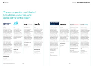 Resources / WPP COMPANY CONTRIBUTORS
KANTAR
Kantar is the data investment
management arm of WPP
and one of the world’s leading
data, insight and consultancy
companies. Working together
across the whole spectrum
of research and consulting
disciplines, its specialist
brands, employing 30,000
people, provide inspirational
insights and business
strategies for clients in 100
countries. Kantar is part of
WPP and its services are
employed by over half of the
Fortune Top 500 companies.
www.kantar.com
Eric Salama
CEO
Eric.Salama@kantar.com
KANTAR ADDED VALUE
Kantar Added Value is
a creative marketing
consultancy. We are one of
the founding partners of
Kantar Consulting, the sales
and marketing consultancy
at the heart of WPP. We
challenge our clients to build
brands that shift categories
and shape culture because
we recognise that at a time
when people are way more
interested in their lives than
in the brands we are charged
with marketing, we need to
develop brands that deliver
experiences and champion
issues that people genuinely
want to engage with. It’s
how we add value. Today
we operate globally from 10
locations in 9 countries.
www.added-value.com
Bart Michels
Global Chief Executive Officer
Bart.Michels@kantar.com
KANTAR FUTURES
As the leading global strategic
insights and innovation
consultancy, with unparalleled
global expertise in foresights,
trends and futures, Kantar
Futures offers a complete
range of subscription services
and consulting solutions
to help clients “proﬁt from
change” by understanding
and anticipating change and
shaping future strategies
accordingly. Kantar Futures
was formed through the
integration of The Henley
Centre, HeadlightVision,
Yankelovich and TRU. Kantar
Futures is a company within
WPP, with offices located in
Europe, North America, Latin
America and Asia-Paciﬁc.
www.thefuturescompany
.com
Lloyd Burdett
Head of Global Clients
and Strategy
Lloyd.Burdett@
thefuturescompany.com
6 Resources
These companies contributed
knowledge, expertise, and
perspective to the report
GROUPM
GroupM is the leading
global media investment
management group, serving
as the parent to WPP media
agencies including Mindshare,
MEC, MediaCom, Maxus,
Essence, and m/SIX, as well
as the programmatic digital
media platform Xaxis—each
global operations in their own
right with leading market
positions. GroupM’s primary
purpose is to maximize the
performance of WPP’s media
agencies by operating as
leader and collaborator in
trading, content creation,
sports, digital, ﬁnance, and
proprietary tool development.
GroupM’s focus is to deliver
unrivaled marketplace
advantage to its clients,
stakeholders, and people, and
is increasingly working closely
for the beneﬁt of clients
with WPP’s data investment
management group, Kantar.
Together GroupM and Kantar
account for over 50% of
WPP’s group revenues of
more than $20 billion.
www.groupm.com
Irwin Gotlieb
Chairman
Irwin.Gotlieb@groupm.com
GTB
Introducing GTB! You
probably remember us as
either Team Detroit, Retail
First or Blue Hive. But
those names are not really
representative of who we are.
Today, we’re like no other. We
combine everything under
one global roof to create
some of the most memorable
and effective advertising
anywhere.
We were born different,
founded to create an entirely
new model of collaboration
and give marketers access to
the breadth of WPP’s talent,
ideas and tools. The result?
An agency that truly works at
the intersection of business
and everything imaginable.
Welcome to GTB.
www.gtb.com
Kim Brink
Chief Operating Officer
Kim.Brink@gtb.com
J. WALTER THOMPSON
J. Walter Thompson
Worldwide, the world’s
best-known marketing
communications brand, has
been pioneering brands that
connect people, change
culture, and drive commerce
for more than 150 years.
Headquartered in New York,
J. Walter Thompson is a true
global network with more
than 200 offices in over
90 countries, employing
nearly 12,000 marketing
professionals. The agency
consistently ranks among the
top networks in the world
and continues a dominant
presence in the industry by
staying on the leading edge—
from hiring the industry’s
ﬁrst female copywriter to
developing award-winning
branded content. For more
information, follow us
@JWT_Worldwide.
www.jwt.com
Tamara Ingram
CEO
Tamara.Ingram@jwt.com
BrandZ™ Top 100 Most Valuable Global Brands 2017
HILL+KNOWLTON
STRATEGIES
Hill+Knowlton Strategies,
Inc. is an international
communications consultancy,
providing services to
local, multinational and
global clients. The ﬁrm
is headquartered in New
York, with 87 offices in 49
countries, as well as an
extensive associate network.
The agency is part of WPP,
one of the world’s largest
communications services
groups.
www.hkstrategies.com
Sam Lythgoe
Global Head,
Business Development
Sam.Lythgoe@
hkstrategies.com
JOULE
Joule is WPP’s mobile-ﬁrst
marketing agency. Providing
an end to end service that
cuts through media and
creative silos, Joule works with
brands and partner agencies
to ensure excellent mobile ﬁrst
connected experiences. With
a team consisting of friendly
mobile strategists, creatives,
designers and media planners,
Joule use some of the most
sophisticated proprietary
tools to deliver campaigns
across multiple screens that
resonate and perform. Joule
is a global agency, and counts
some of the world’s most
eminent brands amongst
our client base, including
Unilever’s global mobile
strategy across the 15 of their
one billion dollar brands.
www.jouleww.com
Francesca Bateman
Global CEO
Francesca.Bateman@
jouleww.com
301300
 