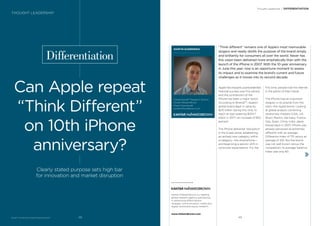 “Think different” remains one of Apple’s most memorable
slogans and neatly distills the purpose of the brand simply
and brilliantly for consumers all over the world. Never has
this vision been delivered more emphatically than with the
launch of the iPhone in 2007. With the 10-year anniversary
in June this year, now is an opportune moment to assess
its impact and to examine the brand’s current and future
challenges as it moves into its second decade.
Apple has enjoyed unprecedented
ﬁnancial success over this period,
and the contribution of the
iPhone has been a major factor.
According to BrandZ™, Apple’s
global brand leapt in value by
$210 billion during this time, to
reach an eye-watering $234.7
billion in 2017—an increase of 850
percent.
The iPhone delivered ”disruption”
in the truest sense, establishing
an entirely new category within
a category—the smartphone—
and beginning a seismic shift in
consumer expectations. For the
BrandZ™ Top 100 Most Valuable Global Brands 2017
Differentiation
Can Apple repeat
“Think Different”
on 10th iPhone
anniversary?
Clearly stated purpose sets high bar
for innovation and market disruption
Kantar Millward Brown is a leading
global research agency specializing
in advertising effectiveness,
strategic communication, media and
digital, and brand equity research.
www.millwardbrown.com
MARTIN GUERRIERIA
Global BrandZ™ Research Director
Kantar Millward Brown
Martin.Guerrieria@
kantarmillwardbrown.com
ﬁrst time, people had the internet
in the palms of their hands.
The iPhone had an important
weapon in its arsenal from the
start—the Apple brand. Looking
at global analysis combining
several key markets (USA, UK,
Brazil, Mexico, Germany, France,
Italy, Spain, China, India, Japan,
Korea) back in 2007, iPhone was
already perceived as extremely
different, with an average
Difference Index of 175 versus an
average of 100. But the brand
was not well known versus the
competition; its average Salience
Index was only 60.
THOUGHT LEADERSHIP
Thought Leadership / DIFFERENTIATION
4948
 