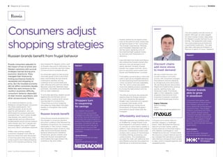 4 Regions & Countries
BrandZ™ Top 100 Most Valuable Global Brands 2017
Consumers adjust
shopping strategies
Russian brands beneﬁt from frugal behavior
Russian consumers adjusted to
the impact of low oil prices and
Western sanctions with survival
strategies learned during prior
economic downturns. Many
managed their ﬁnances by
limiting purchasing mostly to
necessities and shopping on
price. But the troubled economy
did not affect consumers equally.
While few were immune to the
country’s economic difficulty,
consumers’ behavior depended
on their income, aspirations, and
other socioeconomic factors.
In an extensive research survey,
Mediacom divided Russian consumers
into three classiﬁcations: Tier 1,
wealthier people, driven by the
need for self-realization, who can
afford premium products and even
overseas travel; Tier 2, solidly middle-
class people, who spend money
pragmatically and can afford some
durable goods and an annual vacation
within Russia; and Tier 3, people with
limited budgets, who spend frugally
and worry about unforeseen expenses.
Middle-class and less wealthy
consumers shopped more often at
discount stores and were disciplined
in how they spent their money, often
using coupons and making shopping
lists to limit impulse purchasing. They
also shopped for bargains online, both
on Russian sites and on AliExpress, the
business-to-consumer site that makes
Chinese products available abroad.
As consumers spent on fast-moving
consumer goods (FMCG) and other
basic merchandise, Russian brands
continued to develop, serving
customers at all income levels and
even offering some premium brands.
Because consumers deferred major
purchases, real estate prices declined
and car sales weakened.
To stimulate spending, retailers priced
aggressively and devised various
special offers, marking down certain
merchandise for a limited time.
The promiscuous price shopping
stimulated by these deals motivated
retailers to strengthen their loyalty
programs.
Russian brands beneﬁt
Some Russian brands beneﬁted from
the changes in consumer demand
and other conditions that followed the
imposition of sanctions. As consumers,
particularly in Tiers 2 and 3, limited
their shopping to basic products, they
often found more Russian brands,
because following the imposition
of sanctions, grocery shelves were
ﬁlled with Russian-branded food
commodities like sugar, bread, milk,
cooking oil, tea, and coffee.
Regions & Countries / RUSSIA
INSIGHT
Shoppers turn
to couponing
for savings
Our research shows that
consumers are using several
strategies to make their money
go further. Around 30 percent of
consumers are using coupons or
special offers based on a previous
purchase. And almost half use
shopping lists when they go to
a food store to focus on their
needs and not spend on impulse
purchases.
Tatiana Eliseeva
P&G Planning AOR EECAR Leader
MediaCom
Tatiana.Eliseeva@mediacom.com
Russia
Russian brands found opportunities
even at the premium level, where they
served the needs of Tier 1 consumers.
Two Russian meat brands, Miratorg
and Primebeef, expanded over the
last few years, replacing some of
the imported beef supplied mostly
by Germany and Poland prior to
sanctions.
Imported beef from Brazil and Mexico
also entered the Russian market after
sanctions, but not enough to fully
satisfy demand. Similarly, Russian
brands now supply more ﬁsh, which
prior to sanctions came mostly from
Nordic and Mediterranean countries.
Food safety concerns about chemicals
used in agriculture mitigated demand
for less expensive food imported from
China, including fruits and vegetables.
The Tier 1 and 2 consumers spent
more time reading product ingredients
to choose the best product and the
fairest prices.
The difficult economy also produced
opportunities for Russian brands in
non-food categories like apparel.
Middle-class consumers who wanted
to maintain their quality of life
while spending less money found
the products of Russian designers
promoted on social media sites like
Instagram.
Affordability and luxury
Affordable apparel was available online
at WildBerries, a large Russian multi-
brand apparel e-commerce market, or
at Lamoda, an online fashion retailer. In
addition, major shopping malls created
temporary marketplaces where small
vendors sold a variety of merchandise,
including clothing, accessories, and
custom jewelry. The marketplaces
provided the malls with additional rent
and offered consumers less expensive
alternatives to multinational brands.
In Russia’s price-driven telecom
provider category, a challenger
brand, Tele2, disrupted the Moscow
telecom provider market, adding
further pressure on the three majors—
MTS, Beeline, and MegaFon—and
instigating a price war. Compounding
the pressure, a recent national security
law changed the rules about customer
data retention and government access
to data, which increased expenses and
squeezed proﬁts.
INSIGHT
Russian brands
able to grow
in slowdown
Consumers have gotten used
to the pressure on the economy
from Western sanctions, and
many viewed the Trump election
as positive news. They budget
carefully, purchasing only what
they need to. Russian brands
continue to develop, particularly
in FinTech. Among the brands to
mention in this regard is Tinkoff
Bank, online ﬁnancial services
business, which has been showing
great results.
Maria Kuzkina
Head of Moscow
PBN Hill+Knowlton Strategies
Maria.Kuzkina@hkstrategies.com
The ultra-wealthy still had money to
spend. Although car sales sagged
for mass-market models, sales grew
for Western (usually German) luxury
brands. The weakened ruble made
cars a less expensive purchase and
a worthwhile investment. The ruble
also drew international shoppers to
Moscow in search of luxury “bargains.”
INSIGHT
Discount chains
add more stores
to meet demand
We saw a slight recovery with
a small increase in consumer
income. Still, consumers changed
their behavior and are adjusting
by shopping at price discounters.
We see these Russian discounters,
Magnit and Pyaterochka, growing
quickly, opening many new
stores each week. Price drives
sales in most categories. Loyalty
programs have become more
important to prevent customers
from switching because of price.
Eugeny Trebunsky
Head of Strategy
Maxus
Eugeny.Trebunsky@maxusglobal.com
135134
 