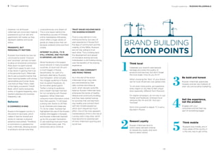 BrandZ™ Top 100 Most Valuable Global Brands 2017
1
2
3
4
5
Think local
Celebrate your brand’s international
heritage and stress the quality of
products and services, but don’t forget
the local angle—how do you ﬁt in?
When choosing the “face” of your brand,
opt for local inﬂuencers over global ones.
To win even more points, go hyperlocal;
every region or city likes to feel unique
(and, especially, different from Moscow).
For digital campaigns, do not rely on just
Twitter and Facebook. Embrace local
networks like VK and OK. And yes—
YouTube!
Don’t limit yourself to digital; TV is still a
big deal in Russia.
Reward Loyalty
Russian millennials tend to
switch easily between brands,
so reward any loyalty and work
hard to retain clients.
Be bold and honest
Russian millennials appreciate
honesty and are very tolerant of
even very provocative marketing.
Sell the experience,
not the product
Engage with your
consumers and let them be
part of something bigger.
Think mobile
Russians love mobile, and in
many areas of the country it
is the only way to get online.
BRAND BUILDING
ACTION POINTS
However, not all Russian
millennials are convinced; material
possessions such as cars and
apartments still matter, as they
represent stability and social
status.
PRAGMATIC, BUT
PERSONALITY MATTERS
Russians love brands but are not
convinced by brand “missions”
and “promises” and are not keen
to allow an emotional connection.
More down-to-earth brands
might ﬁnd it easier to earn trust.
A key factor in gaining that trust
is the personal touch. Millennials
like to see successful brands that
have inspiring leaders with strong
personalities and human faces.
Just look at Oleg Tinkov, head
of the highly successful Tinkoff
Bank, which works exclusively
online, or Eugene Kaspersky, who
started cybersecurity business
Kaspersky Lab.
Behavior
E-COMMERCE IS KING
Russia is the biggest country in
the world (in land size), which
makes it hard for brands and
stores to maintain a physical
presence everywhere. Therefore
e-commerce is a godsend for
many millennials, allowing access
to products and services they
could previously only dream of.
This is one reason behind the
tremendous success of Chinese
online marketplace AliExpress,
which offers a huge variety of
goods at cheap prices that can
be easily ordered online and from
mobile.
INTERNET IS LOCAL, TV IS
STILL STRONG, AND YOUTUBE
IS GROWING LIKE CRAZY
While Facebook is the largest
social network in many European
countries, its local rival VK.com
is much bigger in Russia.
Nevertheless, for want of a
domestic alternative, Russians
love Instagram, which actually
has a bigger audience in Russia
than its parent Facebook. As
for the other global giants:
Twitter is losing its audience,
and LinkedIn has been banned
for not complying with Russian
legislation. While millennials
consume more information online
than their parents, TV still plays
a strong role, thanks to 20 free-
to-air channels and cheap pay
TV. As for video, YouTube has
highlighted the size of the Russian
market (the biggest in Europe),
and Russian millennials (backed
up by the younger Generation
Z) are watching more and more
content there every year. This
trend looks set to continue.
TRUST ISSUES HOLDING BACK
THE SHARING ECONOMY
Trust is a key element in any
sharing economy, but wary of
past experience in Russia from
the days of communism and the
volatility of the 1990s, Russians
are not fully willing to trust
each other. This is holding back
the development and spread
of innovative sharing services.
Individualism is still holding strong
over the beneﬁts of the sharing
experience.
HEALTH AND COMMUNITY
ARE RISING TRENDS
As in the rest of the world,
millennials living in big cities
are overwhelmed by their
daily routines and stress at
work, which disrupts work/life
balance. Russian millennials have
embraced the trends of healthy
lifestyle and community building,
and they have started looking
for activities that will help them
stay healthy and connect them
with like-minded people but
which don’t require too much
effort. One of the most apparent
manifestations of this is the rise of
running clubs in big cities, which
have become an essential part
of many millennial’s sporting and
social lives
Thought Leadership / RUSSIAN MILLENNIALS3 Thought Leadership
141140
 