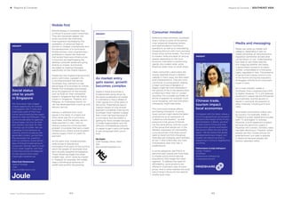 BrandZ™ Top 100 Most Valuable Global Brands 2017
INSIGHT
Social status
vital to youth
in Singapore
We have never had a bigger
mobile opportunity for brands
in Singapore. Gen Y track and
share every part of their lives
online, benchmarking their peers
based on likes and followers. They
communicate daily for approval
of purchases, not only for their
new trainers, but even for their
morning cup of coffee. We can
capitalize on this behavior by
tracking, and encouraging user-
generated content, giving them
the parameters for creativity
with our products. Gone are the
days of brands broadcasting to
consumers. Brands need to work
much closer together with their
consumers across all categories
to stay relevant and create
meaningful experiences.
Klara Krok-Paszkowska
Head of Strategy
Joule
Klara.Krok@jouleww.com
INSIGHT
As market entry
gets easier, growth
becomes complex
Digital in these economies is
fundamentally being driven by
the hyper-acceleration of mobile.
E-commerce in Asia is ahead of
what’s going on in other parts of
the world. These factors have a
massive impact on how brands
approach marketing. Entering the
Southeast Asian markets is easier
than it ever has been because of
e-commerce. But the market is
getting far more complex because
of media fragmentation and the
difficulty of establishing a brand.
It’s easier to get in and a lot harder
to get recognized when you’re
here.
Raj Gupta
Chief Strategy Officer, APAC
MEC
Raj.Gupta@mecglobal.com
Consumer mindset
Reﬂecting these extremes, Southeast
Asia is home to some of the world’s
most advanced shopping centers
and sophisticated e-commerce
operations, as well as to meandering
shopping districts with mom-and-pop
shops lining narrow streets. The move
to modern retail proceeds at varying
speeds depending on the local
economy. Indonesia is transitioning
rapidly into modern retail, while
Myanmar relies more on small shops.
Urban consumers, particularly the
young, resemble those in Western
capitals in many ways, but also retain
local characteristics. They are more
communal. A young person making
a major purchase in Bangkok or
Saigon might be more interested in
the opinion of his or her parents than
a millennial in New York or London
would be. For a smaller purchase, an
article of apparel, for example, more
social shopping, with text and photo
messaging, might take place.
The communal mindset affects
purchasing motivation. A young
Asian woman might desire the latest
smartphone as an expression of
“collective individualism,” so that
everyone in her group of friends
has the same phone, and she is part
of the group that stands out. In the
Western expression of individuality,
a young woman more likely would
want to stand out from the group.
Attitudes are changing, and members
of Gen Y (the millennials), are more
individualistic than their Gen X
predecessors.
In some categories, like FMCG or
personal care, brands are more likely
to market across entire national
populations than target the urban
segment. To address the need for
affordability, some products are
offered in small pack sizes at lower
prices. And in some markets the small
size of shops inﬂuences the need for
smaller pack sizes.
Mobile ﬁrst
Brands already in Southeast Asia
continue to pursue urban consumers.
They also penetrate deeper into
some countries, like Indonesia,
their expansion facilitated by the
availability of advanced feature
phones or cheaper smartphones and
the development of e-commerce.
Mobile phones—even smartphones—
proliferate in places like Myanmar
that lacked ﬁxed-wire infrastructure.
Consumers are leapfrogging the
desktop computer phase and going
directly to mobile. And brands
are adept at creating messages
speciﬁcally for the mobile medium.
Mobile has also shaped entertainment
and e-commerce. Lazadam, the
e-commerce brand that serves
Southeast Asia, transacts a high
percentage of its business on mobile.
Mobile-ﬁrst strategies have helped
drive the expansion of new brands
such as Grab, an Uber competitor
based in Singapore that has had an
impact in Singapore, Thailand, and
Malaysia. An Indonesian brand, Go
Jet, has developed both a pick-up and
delivery service.
Delivery is different from most
places in the West. It is faster and
often same-day for e-commerce
purchases. And the delivery service
takes payment in cash. Cash on
Delivery solves the online payment
problem in societies that lack a credit
infrastructure, where online shoppers
cannot supply a form of credit for
payment.
At the same time, mobile provides
wide access to brands and
information from parts of the world to
which the people of Southeast Asia
are culturally receptive and adaptive.
These inﬂuences shape the urban
middle class, which varies by market.
In Thailand, for example, the middle
class is shrinking as extremes of
wealth and poverty are growing.
Media and messaging
Media use varies by market and
category, depending in part on
media ownership, as censorship and
regulation sometimes dictate what
can be done—or not. Understanding
how best to use media requires
ﬁrst mapping whether the media
is government-owned or privately
owned, consolidated or a monopoly,
highly regulated or free. The presence
of government media control is one
of the factors driving the popularity
of bloggers and the trust consumers
invest in them.
As in most markets, media in
Southeast Asia is experiencing a shift
to digital. However, TV is still relatively
expensive in places like the Philippines
and Indonesia, and the growth in
digital is coming at the expense of
other channels, including print and
radio.
And media consumption habits vary
by country. For example, media in
Thailand is screen-based and includes
both TV and digital. In contrast,
Myanmar is print-based and outdoor
because the electricity supply in
Myanmar still is erratic. Similarly, radio
has been declining in Thailand, where
people use their mobile phones for
entertainment, but radio is popular
in Myanmar because people use
battery-operated radios.
INSIGHT
Chinese trade,
tourism impact
local economies
Compared with the West, where a
lot of the geopolitical conversation
concerns the impact of the Trump
administration or Brexit, we tend
to look more to China and how
its economic growth and factors
like tourism affect the rest of the
region. We are aware that global
developments have impact, but
usually not a direct as what is
happening in China or neighboring
countries.
Pathamawan (Linda) Sathaporn
Leader, Thailand
MindShare
Pathamawan.Sathaporn@
mindshareworld.com
4 Regions & Countries Regions & Countries / SOUTHEAST ASIA
145144
 